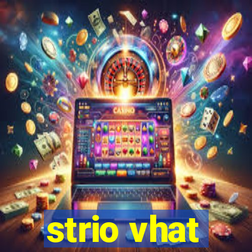 strio vhat